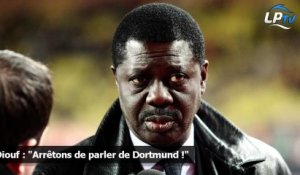 Diouf : "Arrêtons de parler de Dortmund !"