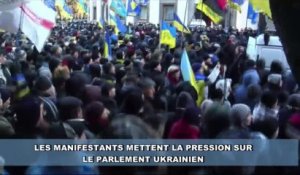 Les manifestants mettent la pression sur le parlement ukrainien