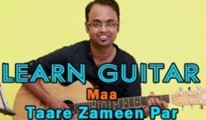 Maa Guitar Lesson - Taare Zameen Par - Aamir Khan, Darsheel Safary, Tanay Cheda, Tisca Chopra