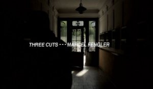 Three Cuts - - - Marcel Fengler