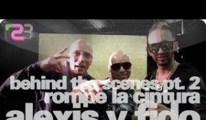 Alexis y Fido - "Rompe La Cintura" (Making The Video Part 2)