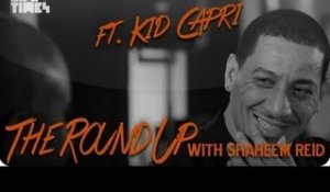 Legendary DJ Kid Capri - THE ROUND UP with Shaheem Reid