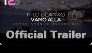 Fito Blanko - "Vamo Alla" (Music Video Trailer)