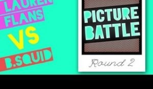 Lauren Flans vs. B. Squid - Picture Battle Round 2, Ep 1