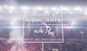 CHAMPIONNAT ELITE - JOURNÉE 6 – Highlights