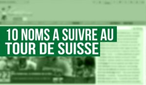 10 noms à suivre lors du Tour de Suisse 2014