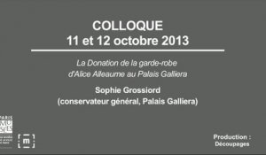 Colloque "Choisir Paris" : La donation de la garde-robe d'Alice Alleaume au Palais Galliera - Sophie Grossiord