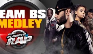 Team BS - Medley dans Planète Rap