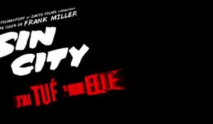 Bande-annonce : Sin City - J'ai Tué pour Elle - VOST