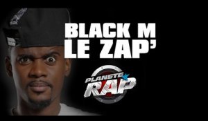 Black M - Le Zap' Planète Rap