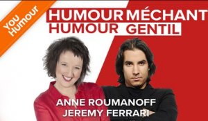 ANNE ROUMANOFF ET JEREMY FERRARI - Humour gentil, humour méchant