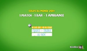 KickStarTV -11- 1 MATCH - 1 BAR - 1 AMBIANCE - 1/8 de finale France/Nigéria Au Blok (30 juin 2014)