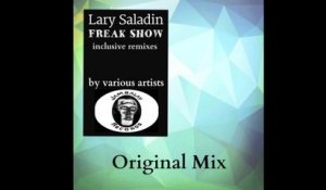 Lary Saladin - FREAK SHOW - Original Mix