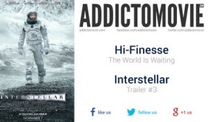 Interstellar - Trailer #3 Music #1 (Hi-Finesse - The World Is Waiting)