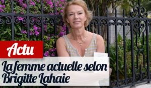 La femme d'aujourd'hui selon Brigitte Lahaie - Interview