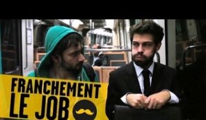 FRANCHEMENT- Le Job