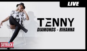 Tenny - Diamonds [ Rihanna Cover ] en live sur Skyrock !
