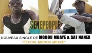 Nouveau single de Modou Mbaye et Saf Nanex "Feccal Modou Mbaye"