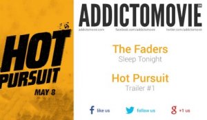 Hot Pursuit - Trailer #1 Music #1 (The Faders - No Sleep Tonight)