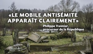 Profanation de tombes juives: «Le mobile antisémite apparaît clairement» selon le procureur de la République