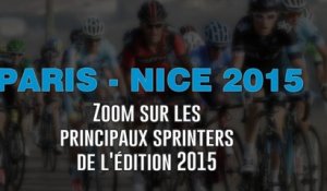 Paris-Nice 2015 - Zoom sur les principaux sprinters