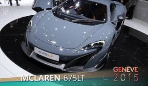 McLaren 675LT en direct du salon de Genève 2015