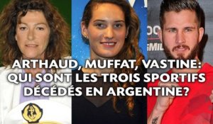 Arthaud, Muffat, Vastine: Qui sont les trois sportifs décédés en Argentine?