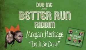Morgan Heritage - Let It Be Done (Album "Better Run Riddim" Produced by DUB INC)