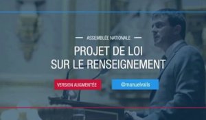 #PJLRenseignement : discours de Manuel Valls à l'Assemblée nationale, en version augmentée