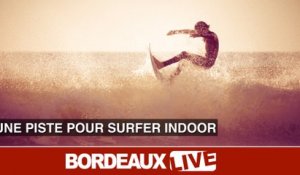 Une piste pour surfer indoor