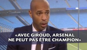 «Avec Giroud, Arsenal ne peut pas être champion» assène Henry
