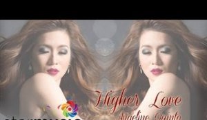 Angeline Quinto - Higher Love (Official Lyric Video)