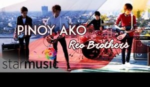 REO BROTHERS - Pinoy Ako (Official Lyric Video)