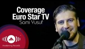 Sami Yusuf - Concert Coverage on Turkish Euro Star TV Channel