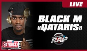 Black M "Qataris" en live dans Planète Rap