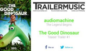 The Good Dinosaur - Teaser Trailer #1 Music #2 (audiomachine - The Legend Begins)