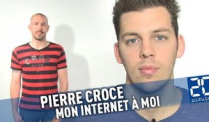 Mon internet à moi: Pierre Croce