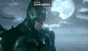 Batman : Arkham Knight - Trailer : technologie graphique NVIDIA