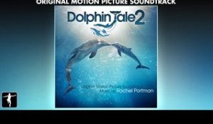 Dolphin Tale 2 Soundtrack - Rachel Portman - Official Album Preview