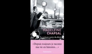 Le livre du jour : « La voiture noire du désir » de Madeleine Chapsal