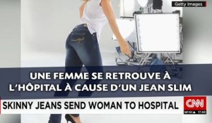 Une femme se retrouve à l'hôpital à cause d'un jean slim