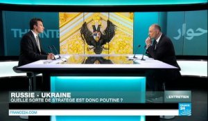 "Poutine voudrait une Ukraine dans le giron russe : indépendante mais satellite"