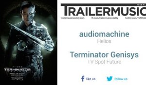 Terminator Genisys - TV Spot Future Music (audiomachine - Helios)