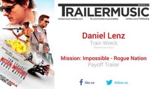 Mission: Impossible - Rogue Nation - Payoff Trailer Music