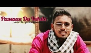 Lucky Singh Durgapuria | Passuan Da Vehda | Official Music Video