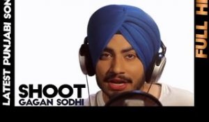 GAGAN SODHI - SHOOT | LATEST PUNJABI SONG | 2013