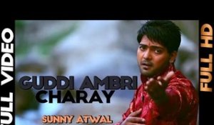 Guddi Ambri Charayi - Sunny Atwal | Full Video | 2013 | Daddy Mohan Records