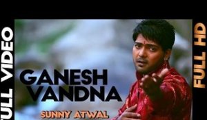 Ganesh Vandna - Sunny Atwal | Full Video | 2013 | Daddy Mohan Records