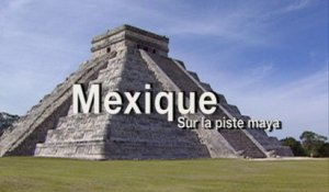 Mexique, sur la piste maya