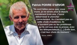 Patrick Poivre d’Arvor toujours en colère après son éviction du JT de TF1 : "Ils sont bêtes"